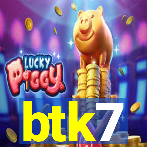 btk7