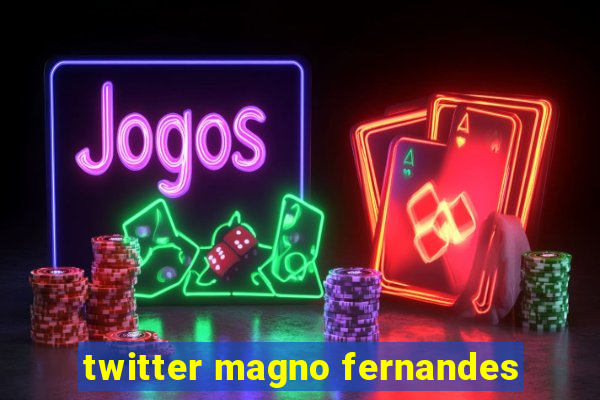 twitter magno fernandes