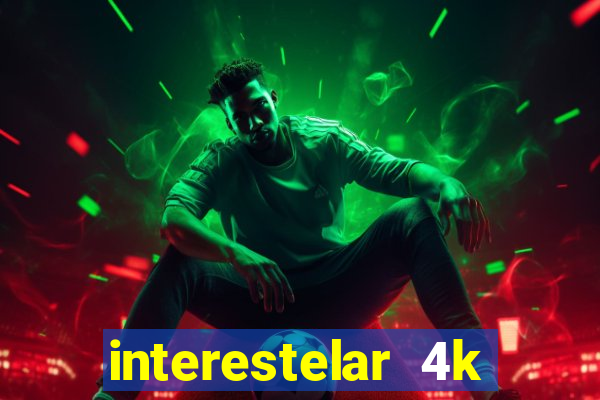 interestelar 4k dublado torrent