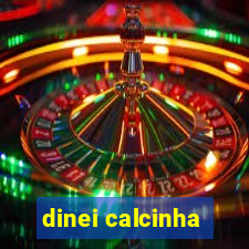 dinei calcinha