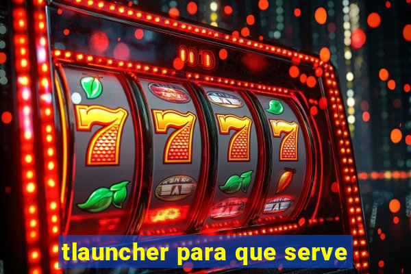 tlauncher para que serve