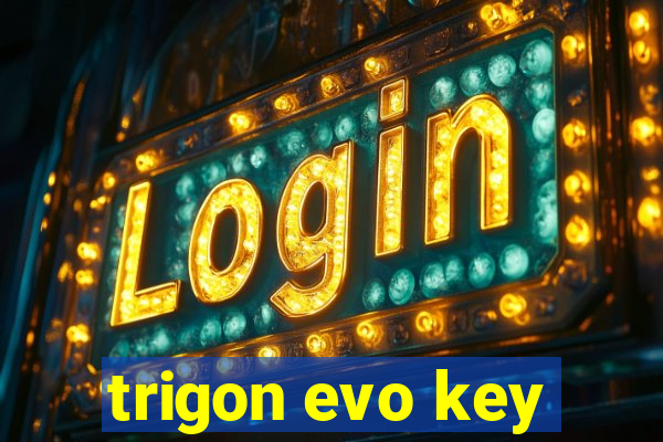 trigon evo key