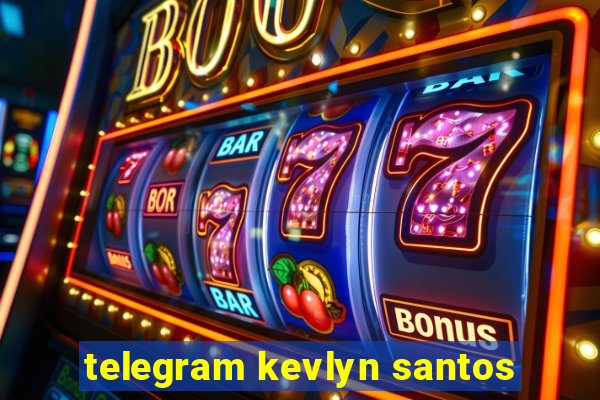 telegram kevlyn santos