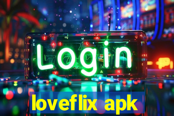 loveflix apk