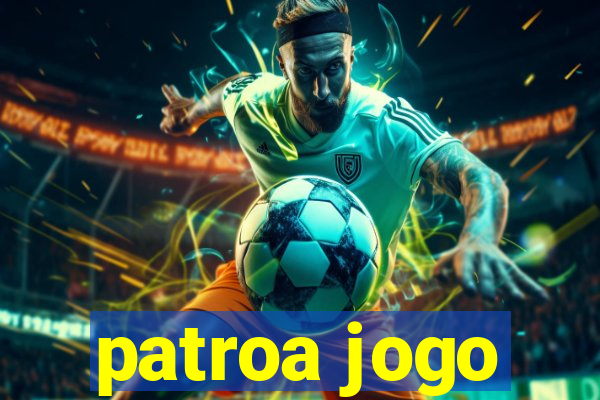 patroa jogo