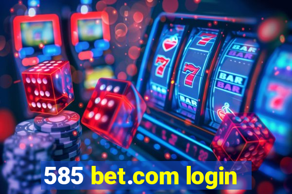 585 bet.com login