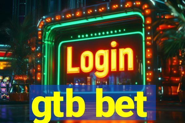 gtb bet