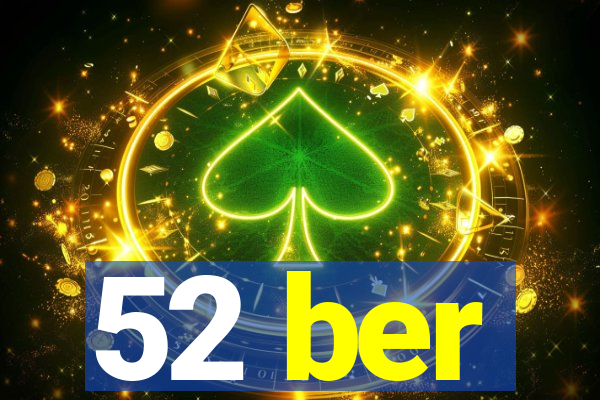 52 ber