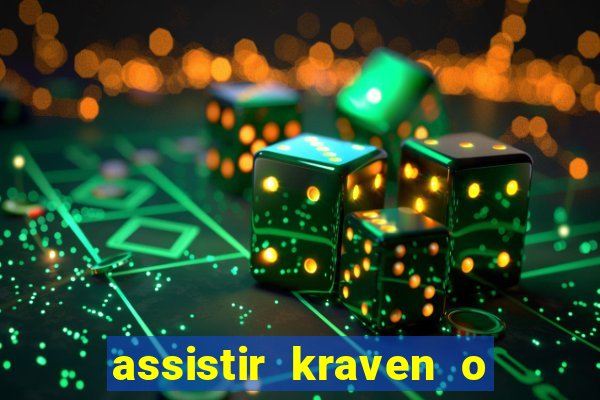 assistir kraven o caçador dublado