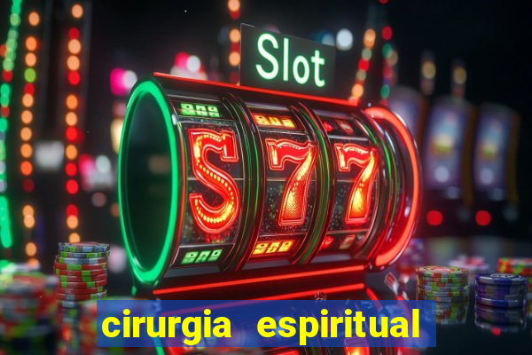 cirurgia espiritual marlon santos