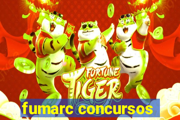 fumarc concursos