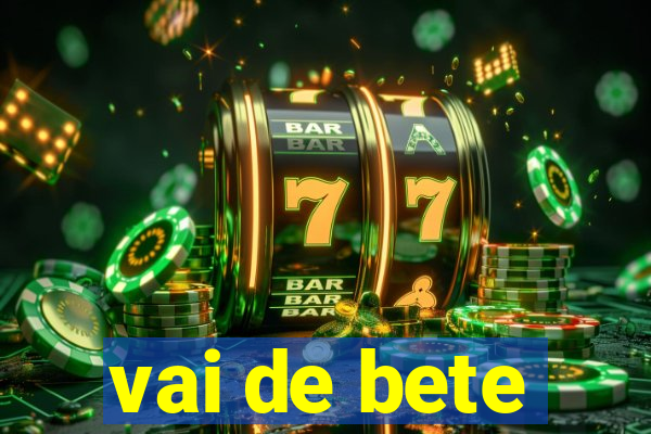 vai de bete