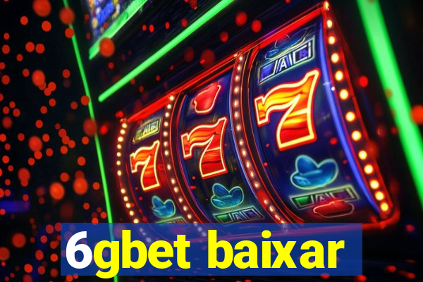 6gbet baixar