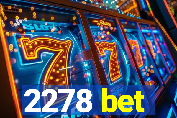 2278 bet