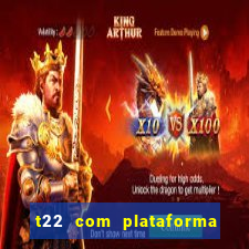 t22 com plataforma de jogos