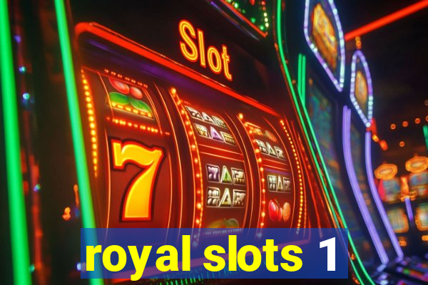 royal slots 1