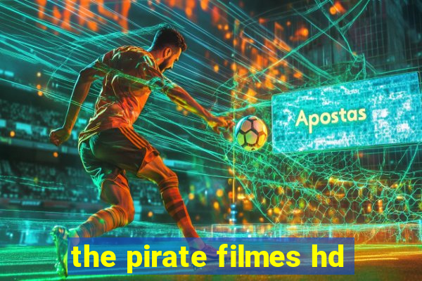 the pirate filmes hd