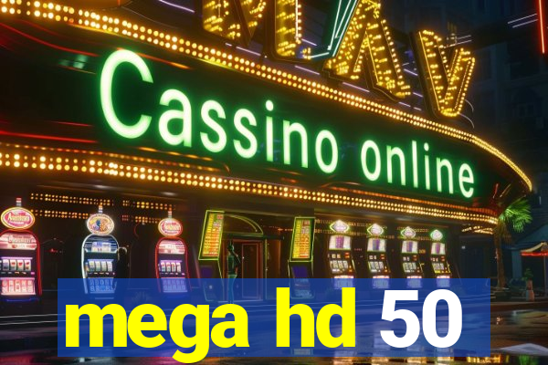 mega hd 50