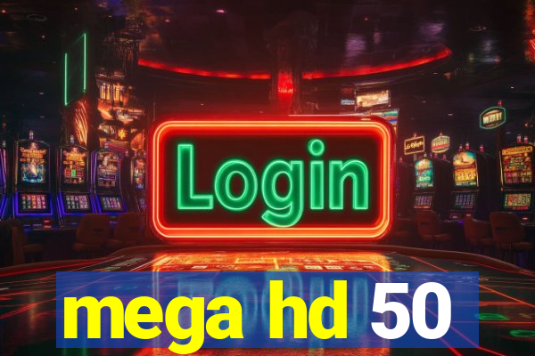 mega hd 50