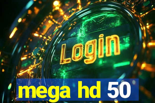 mega hd 50