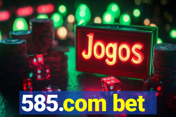 585.com bet