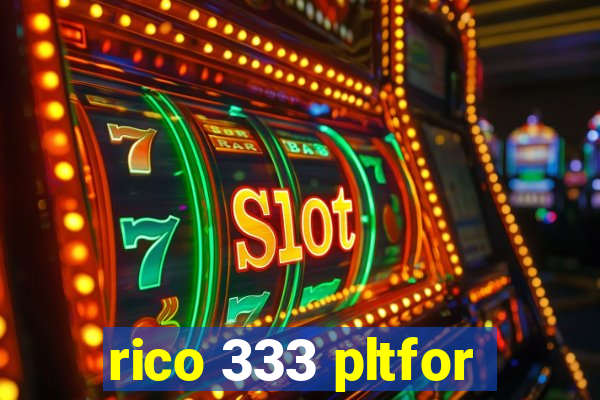 rico 333 pltfor