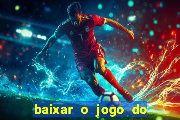 baixar o jogo do tigre 777