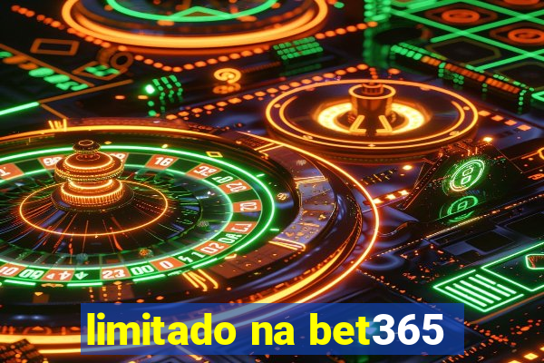 limitado na bet365