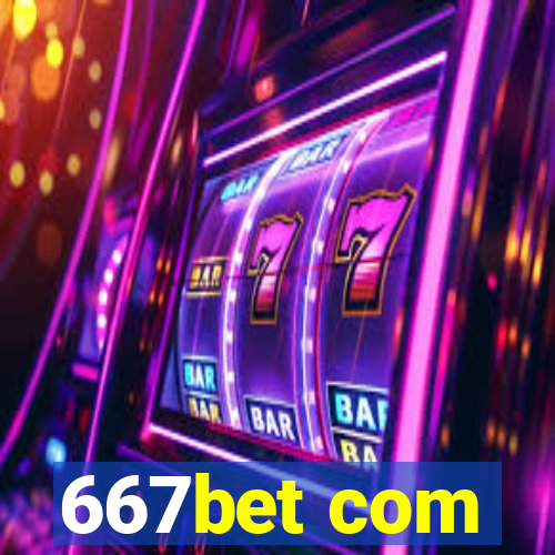 667bet com