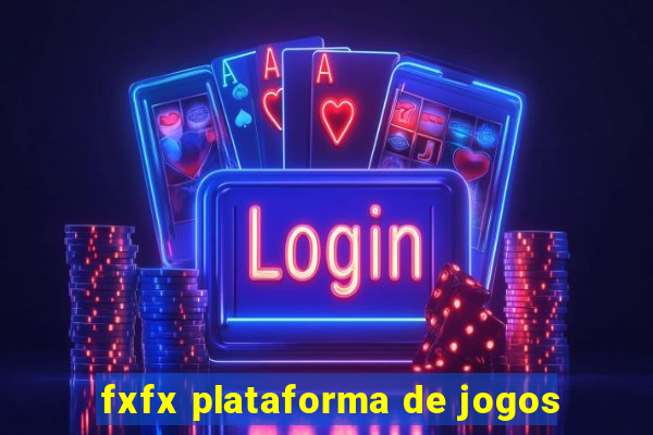 fxfx plataforma de jogos