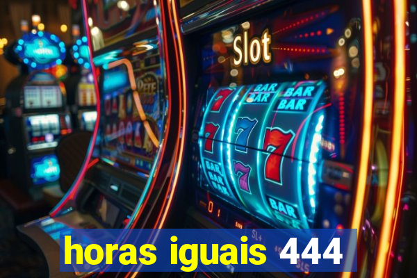 horas iguais 444