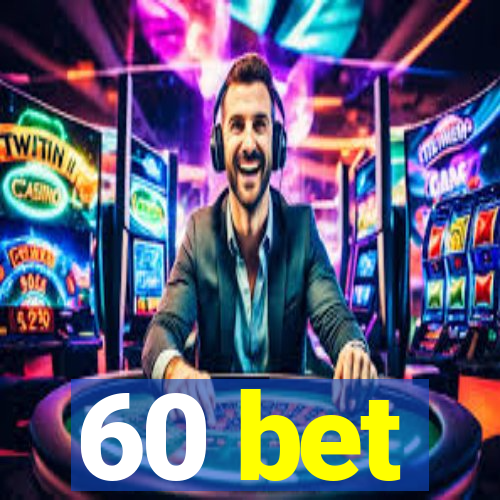 60 bet