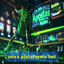 nova plataforma bet