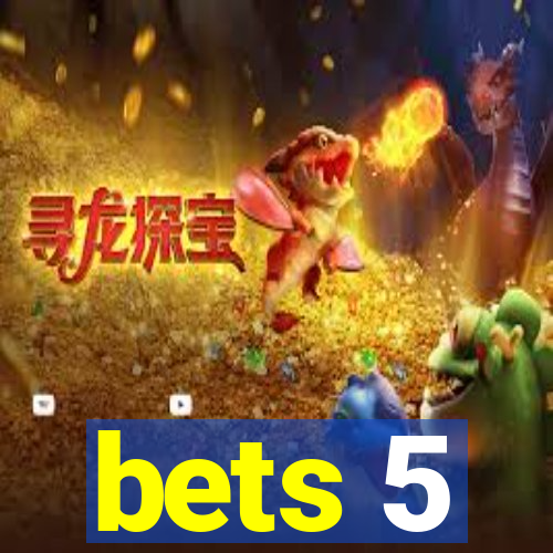 bets 5