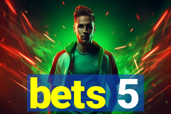 bets 5