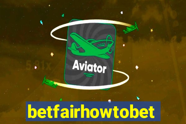 betfairhowtobet