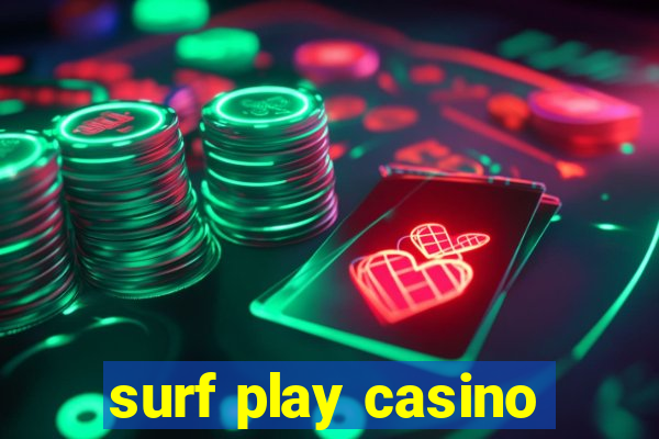 surf play casino