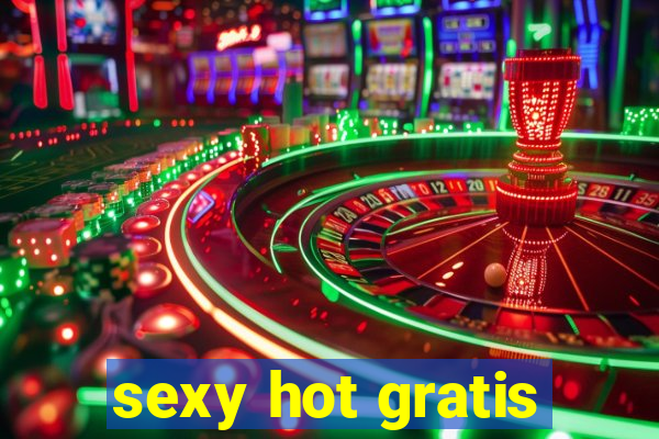 sexy hot gratis