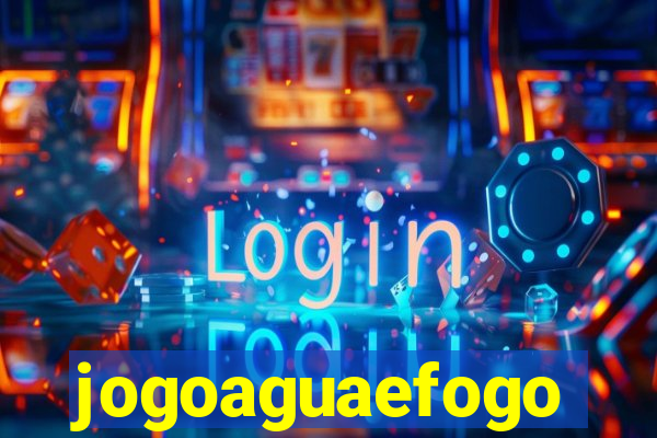 jogoaguaefogo