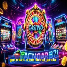 garotas com local praia