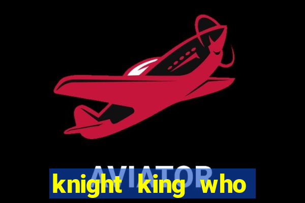 knight king who returned with a god wiki