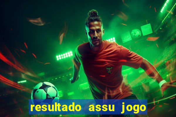 resultado assu jogo do bicho