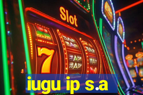 iugu ip s.a