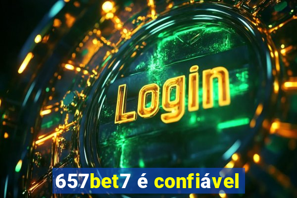 657bet7 é confiável