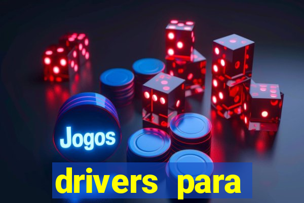 drivers para windows 7 64 bits