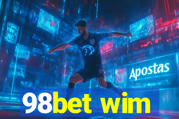 98bet wim