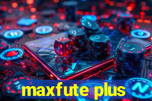 maxfute plus