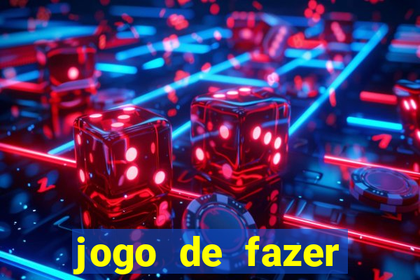 jogo de fazer dinheiro falso