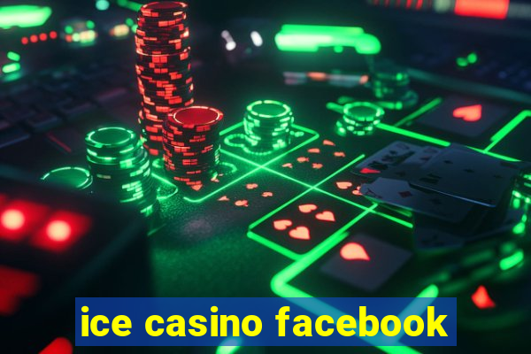 ice casino facebook