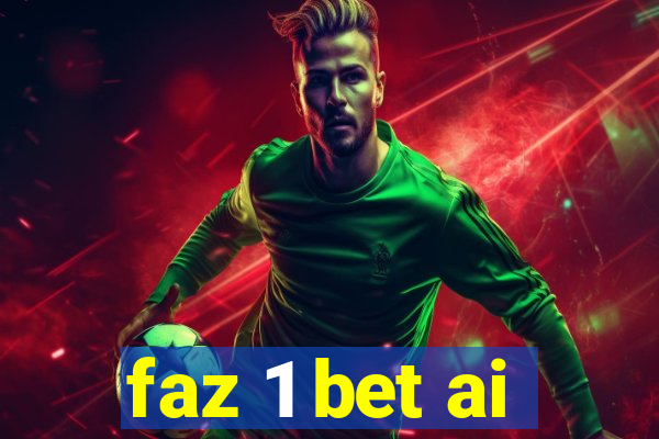 faz 1 bet ai